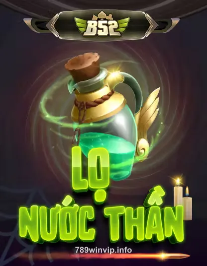 B52 Lo Nuoc Than